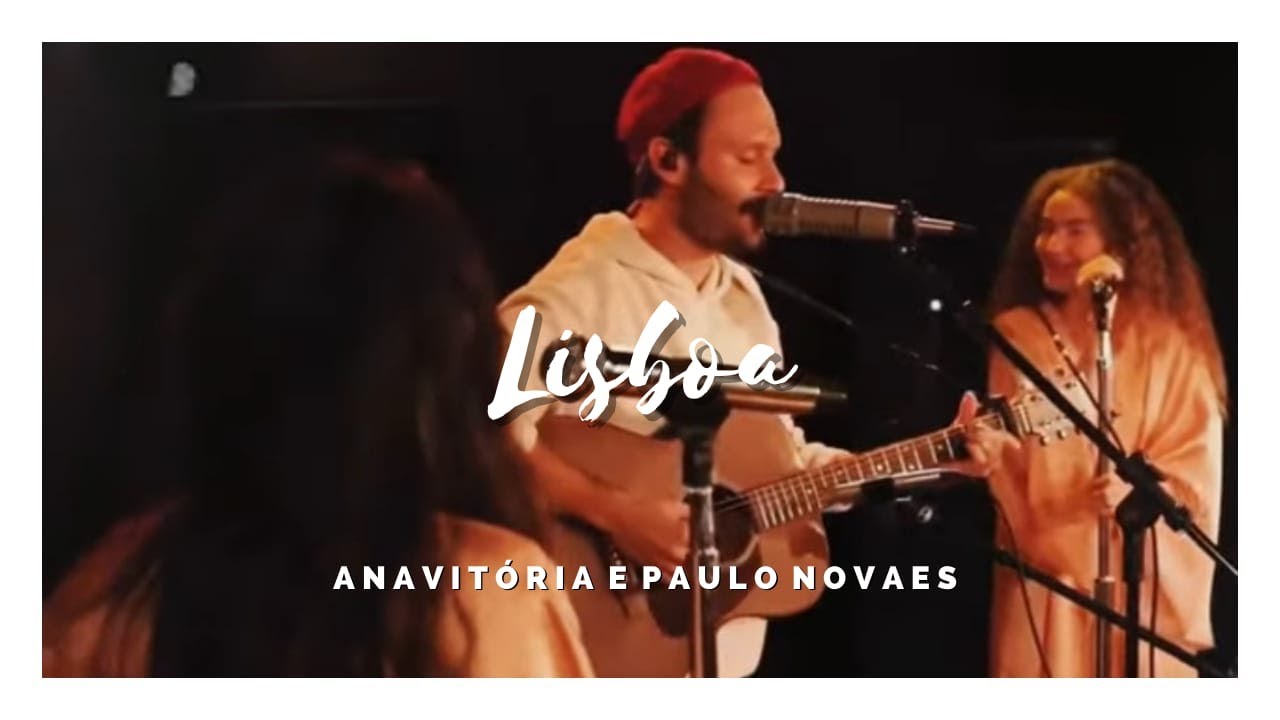 Anavitoria e Paulo Novaes || Lisboa adlı videoyu YouTube'da izle Anavitoria e Paulo Novaes || Lisboa adlı videoyu YouTube'da izle