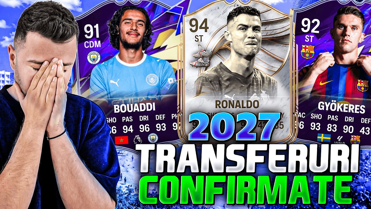 TRANSFERURI CONFIRMATE ȘI ZVONURI VARĂ 2027!! #10 (BOUADDI, RONALDO, GYÖKERES)