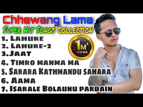 Chhewang Lama Super Hit Songs Collection Best Of Chhewang Lama Songs Jukebox 2021