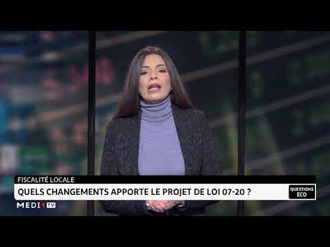 #QuestionsEco .. Fiscalité locale: quels changements apporte le projet de loi 07-20 ?