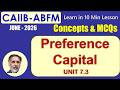 Preference Capital Unit 7.3 CAIIB ABFM MAY- June 26 - LEARN IN 10 MIN WITH MCQS #S150