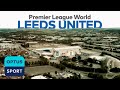 Leeds United Special | Premier League World | The Wait Is Over
