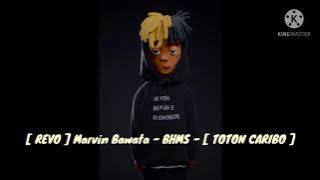 Download lagu [ REVO ] Marvin Bawata - BHMS - [ TOTON CARIBO ]