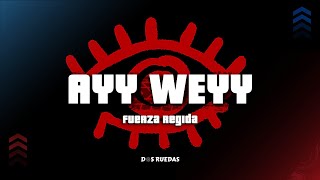 Fuerza Regida - Ayy Weyy Letra