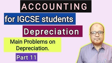 Accounting I for IGCSE Students I Depreciation I Main Problems I Part 11 I Hasham Ali Khan I