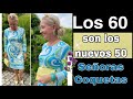 MODA SEÑORAS MODERNAS /LOS 60 SON LOS NUEVOS 50 /CÓMO VERTE Y VESTIRTE JÓVEN A LOS 60 AÑOS