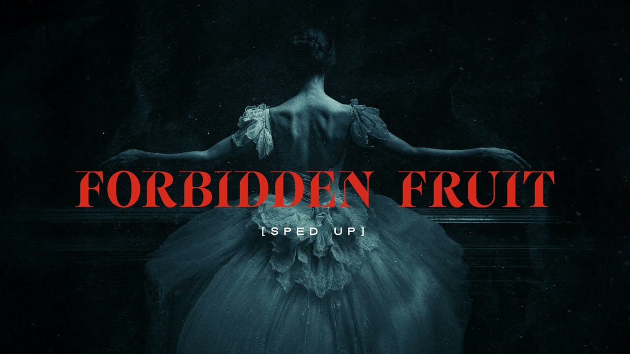 FORBIDDEN FRUIT (Sped Up) - Tommee Profitt x Sam Tinnesz x brooke
