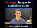 Strange changes in English spelling