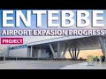 🇺🇬ENTEBBE AIRPORT $200M EXPANSION PROJECT PROGRESS