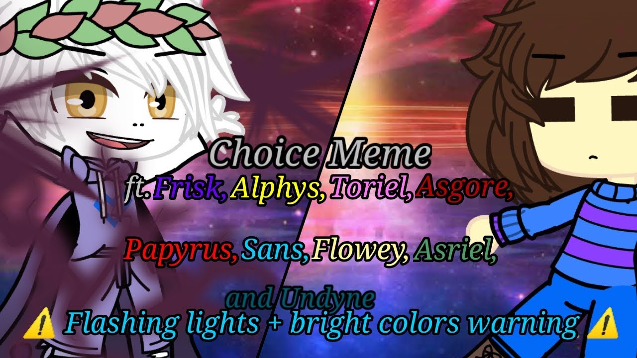 Choice meme || Undertale|| Tw: Flashing lights and bright colors - YouTube