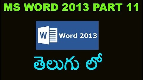 Ms Word 2013 Tutorial In Telugu Part 11