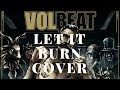 Volbeat  let it burn cover by oswaldo contramaestre feat eric vargas