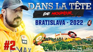 ♠♣♥♦ Dans la Tête de Moundir : WPO Bratislava 2022 (#2)