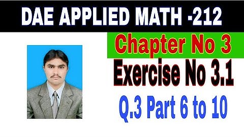 DAE Math 212|| 2nd year || Applied Mathematics- 212||Chapter 3 ||Exercise 3.1|| Question 3 Part 2