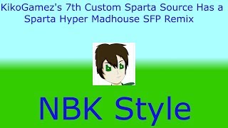 Kikogamezs 7Th Custom Sparta Source Has A Sparta Hyper Madhouse Sfp Remix Nbk Style