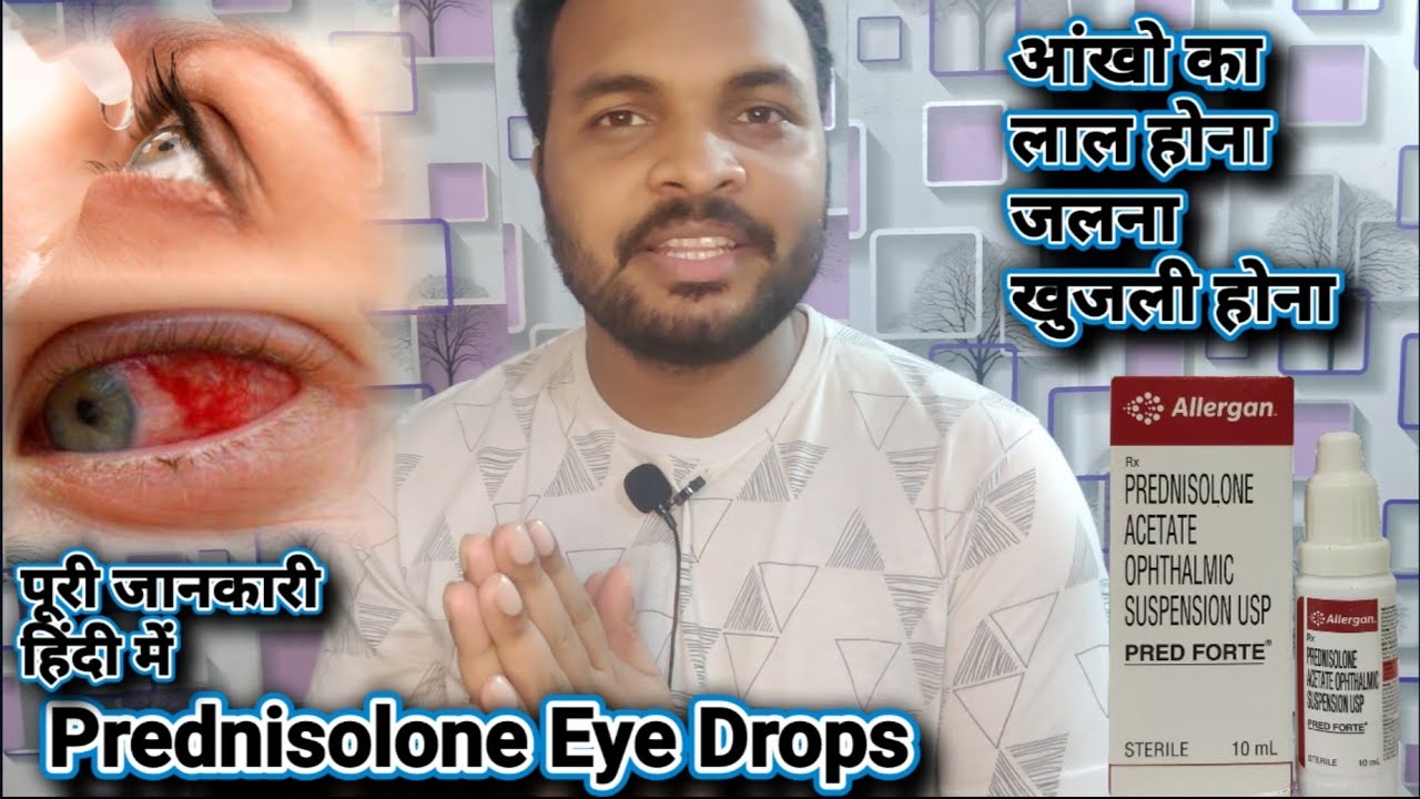 Pred Forte Eye Drop Pred Forte Eye Drop Uses in hindi Ankho Mai