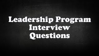 Leadership Program Interview Questions
