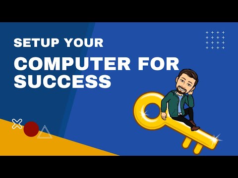 Setup your computer for success