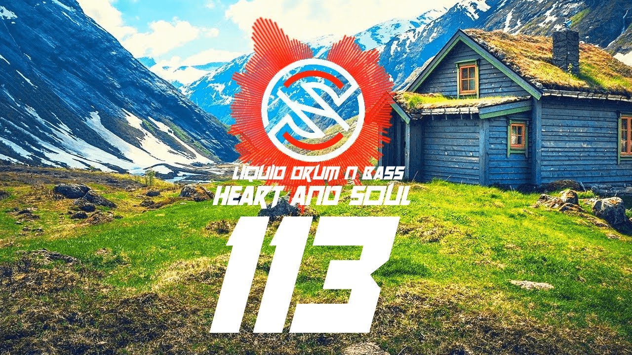#113 Liquid Drum And Bass Mix = HEART AND SOUL DNB 113