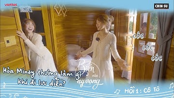 Chuyện không của riêng ai: Hòa Minzy thường làm điều này khi đi lưu diễn I Biển của hy vọng