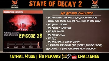 State of Decay 2 | Lethal Mode | No repairs 🚧🛠🧰 challenge | Ep.26