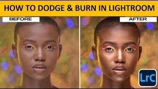 How To Dodge U0026 Burn Photos In Lightroom  Lighten And Darken Techniques For Optimal Contrast