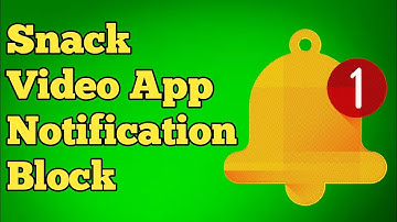 Snack Video App / Snack Video App Notification / How To Block Snack Video App Notification / Snack /