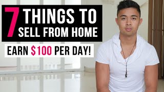 7 Things To Sell From Home To Make Money FAST (In 2024)