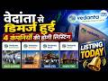 Vedanta Demerger: आज वेदांता से डिमर्ज हुई 4 कंपनियों की होगी लिस्टिंग। Here's the Complete Story
