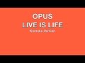 OPUS - "Live Is Life" Karaoke Version