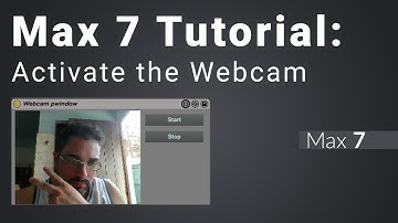 Max 7 Tutorial: Activating the Webcam, Display in Live