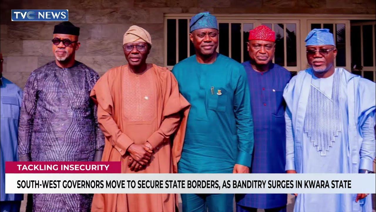 South-West Governors Move To Secure State Borders, As Banditry Surges In Kwara State