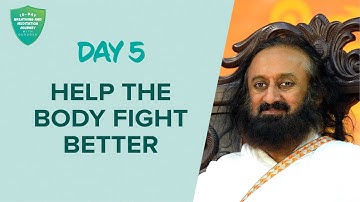 Help The Body Fight Better | Day 5 of 10 Days Breath And Meditation Journey With Gurudev