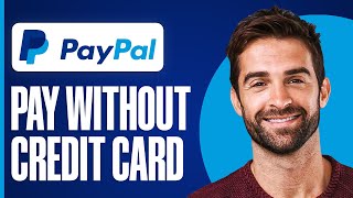 How to Pay with PayPal Without Credit Card (2026)