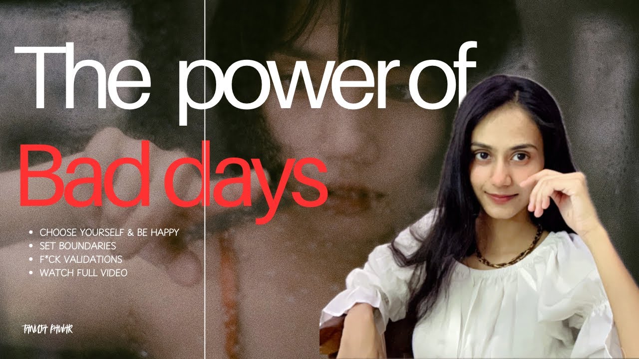 The power of Bad Days : Stop doubting yourself, Celebrate the journey. TanujaPawar#power#motivation