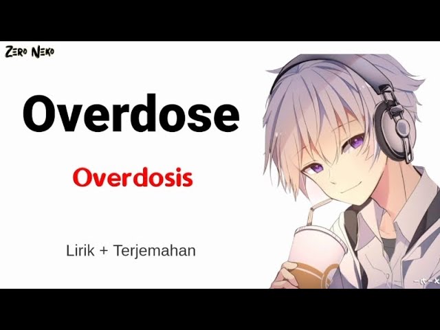 Overdose - Overdosis | Lagu Jepang Yang Membuatmu Di Mabuk Cinta // Lirik Dan Terjemahan class=