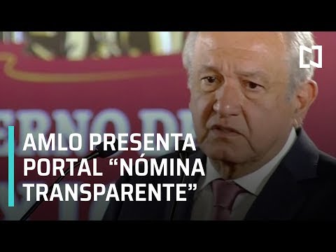 AMLO presenta ‘Portal Nómina Transparente’ - Al Aire