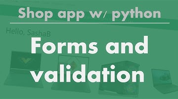 Build a web app with python: Forms and Validation