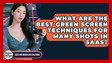 What Are The Best Green Screen Techniques For Many Shots In SaaS? - Video And Design Saas Solutions
