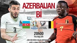 Azerbaijan - Bỉ, 20h00 ngày 9/9, link xem trực tiếp vòng loại EURO 2924