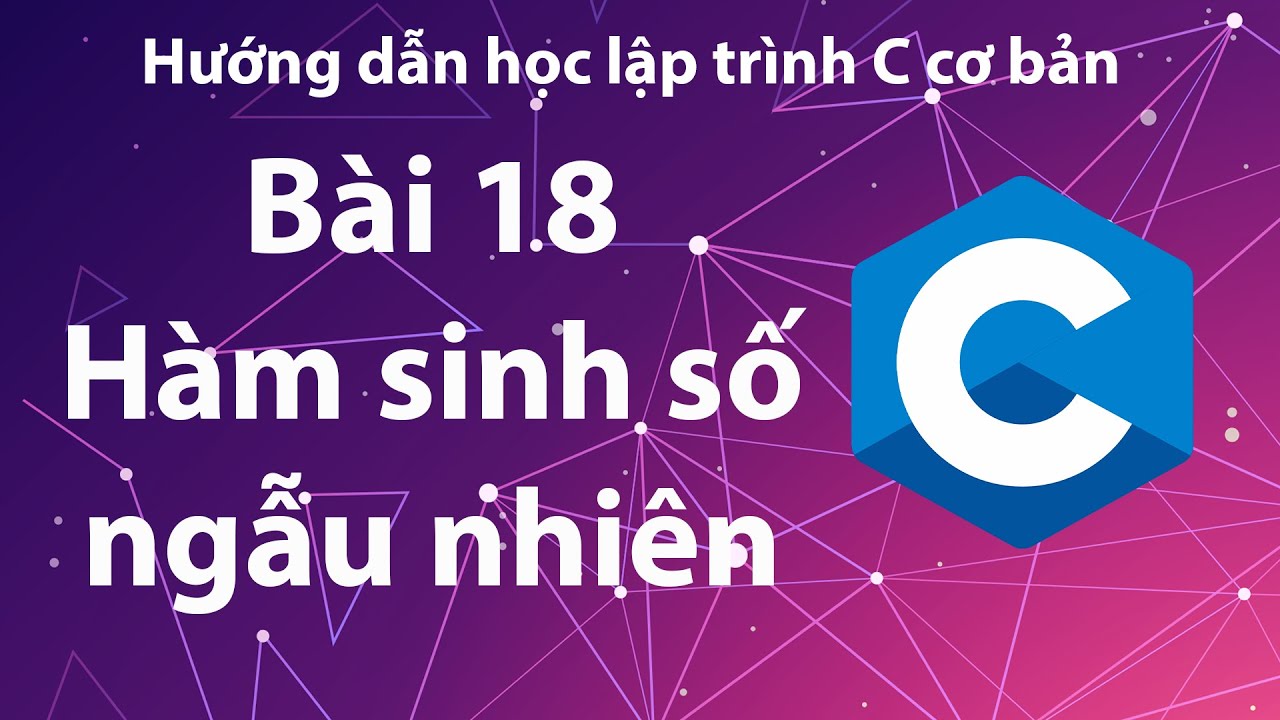 srand  New 2022  C - Bài 18: Hàm sinh số ngẫu nhiên.