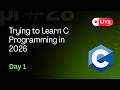 Day 1 - Trying to Learn C Programming in 2026!
