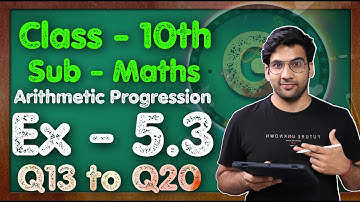 Class - 10 Ex - 5.3 Q13 to Q20 Maths (Arithmetic progression) NCERT CBSE || Green Board