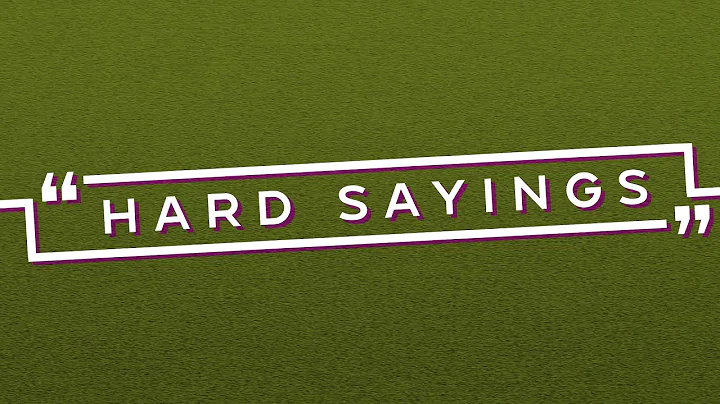 Hard Sayings - Pastor Nathan Holmes - August 16, 2...