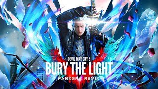 Devil May Cry 5 - Bury The Light PANDORA REMIX