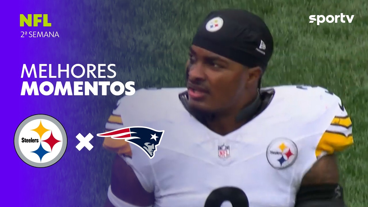 PITTSBURGH STEELERS X NEW ENGLAND PATRIOTS  | MELHORES MOMENTOS | SEMANA 2 | NFL | ge.globo