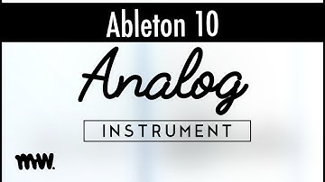 Analog // Ableton 10 Instruments