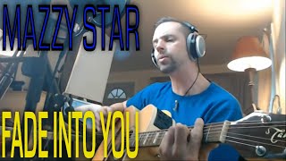 Fade Into You - Mazzy Star Cover