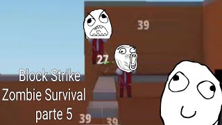 Block Strike Zombie Survival parte 5 (:v)