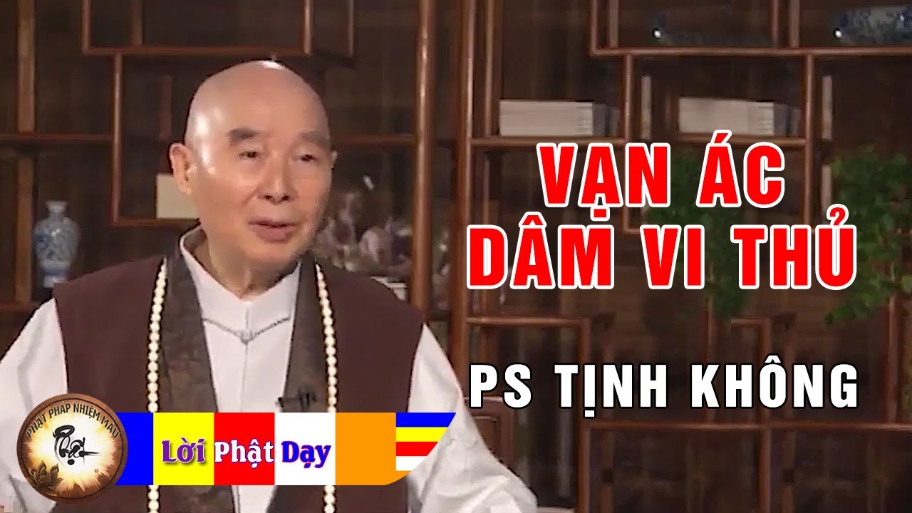 Outline Video Vạn Ác Dâm Đứng Đầu - Phỏng Vấn Pháp Sư Tịnh Không p6/7 | Phật Pháp Nhiệm Màu